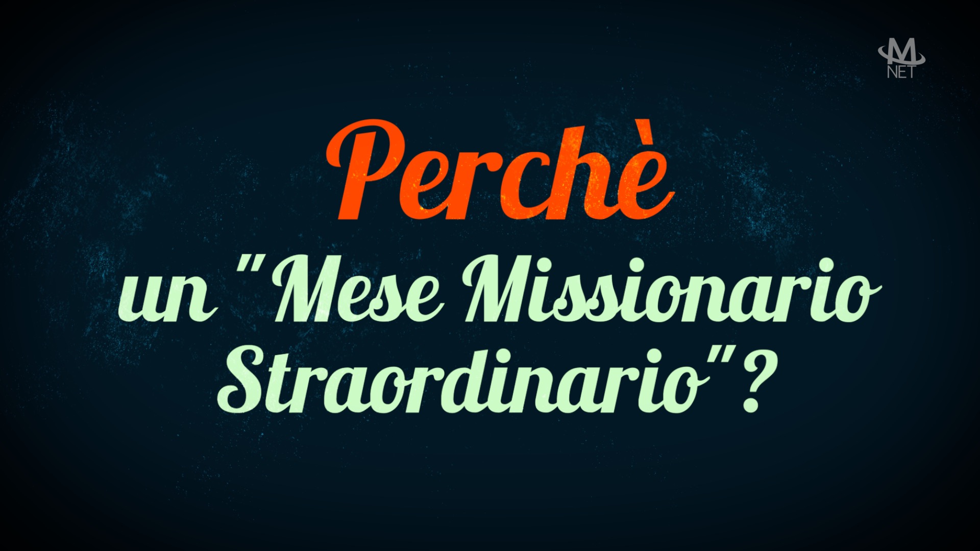 Perch&egrave; un &ldquo;Mese Missionario Straordinario&rdquo;?