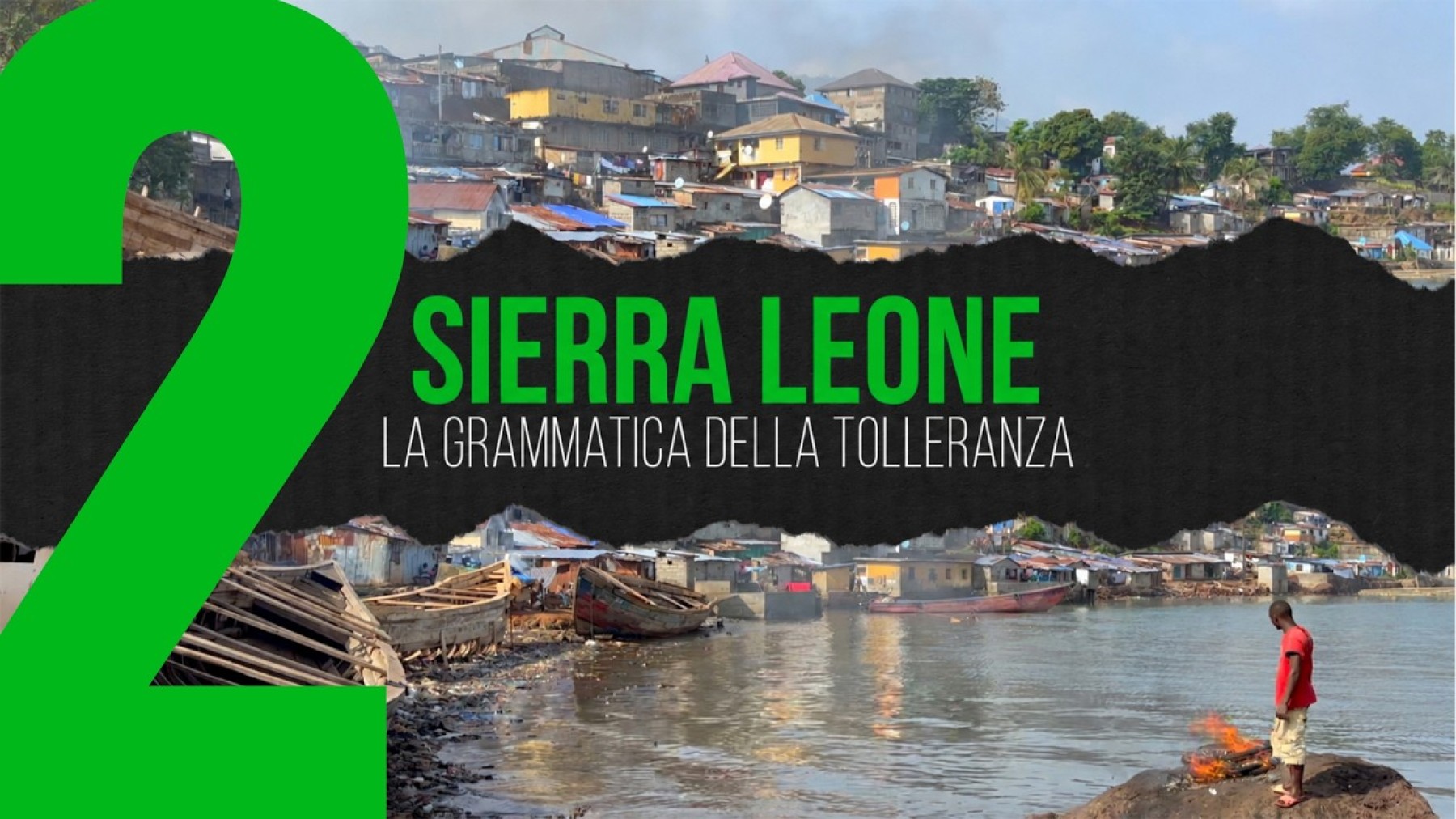  Sierra Leone - La Grammatica della Tolleranza | Ep. 2 &ldquo;Oltre la religione&rdquo;