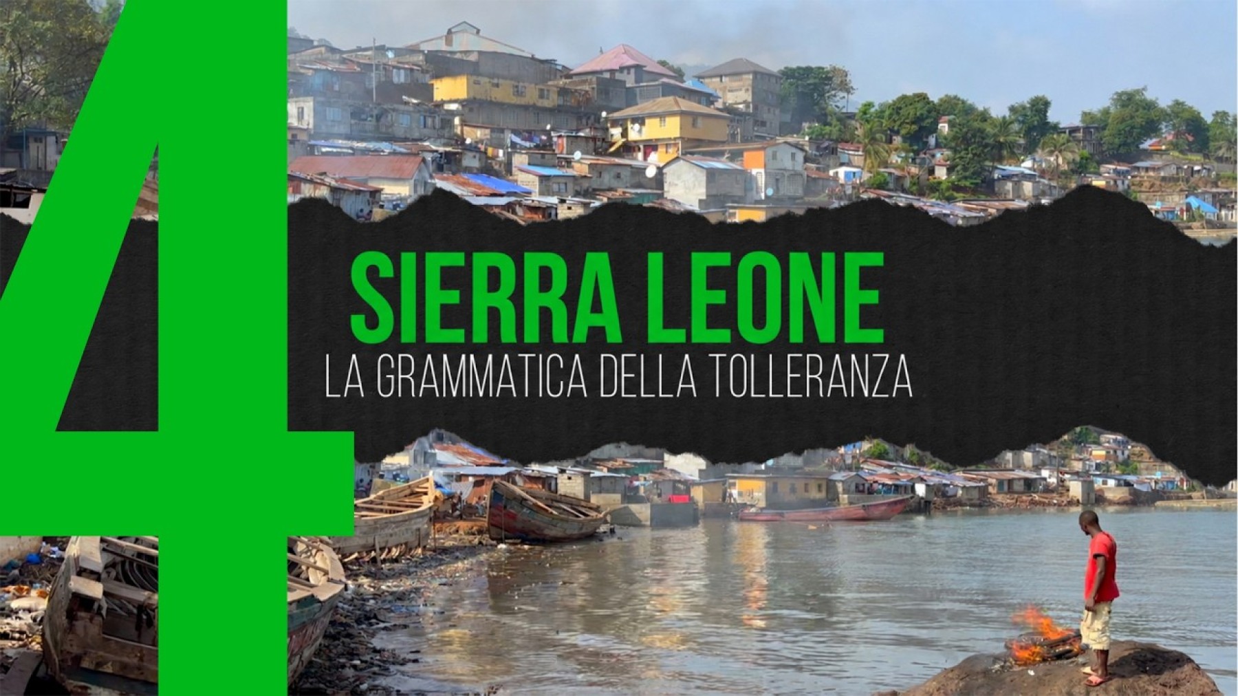  Sierra Leone - La Grammatica della Tolleranza | Ep.4 "Nuove Strade"